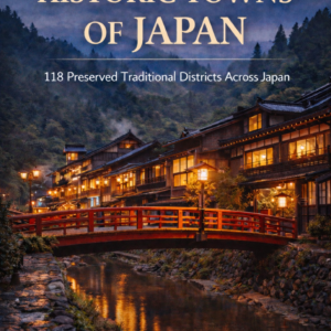 118 Hidden Historic Towns of Japan